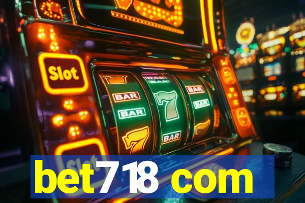 bet718 com